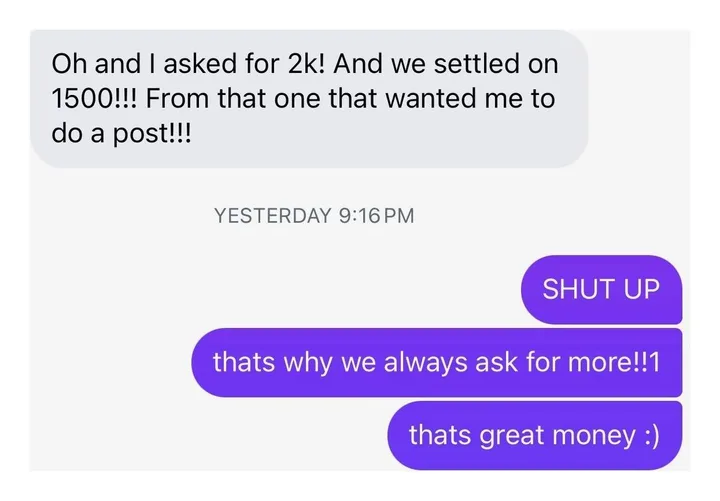 Client message: I asked for 2k and we settled on 1500, from that one that wanted me to do a post. Isabella replies, that is why we always ask for more, that is great money.