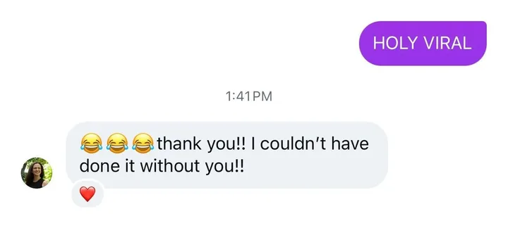 Isabella writes, holy viral. Client replies, thank you, I could not have done it without you.