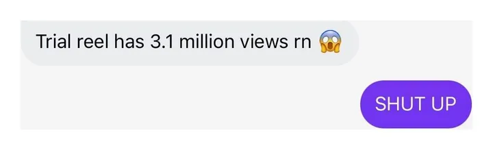 Client message: Trial reel has 3.1 million views right now. Isabella replies, shut up.